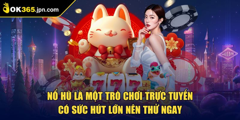 Ok365 JPN COM 🏅 Nhà Cái Ok365 gcast - Link Trang Chủ Ok365 2025 +365k 29 Nổ hũ là một trò chơi trực tuyến có sức hút lớn nên thử ngay