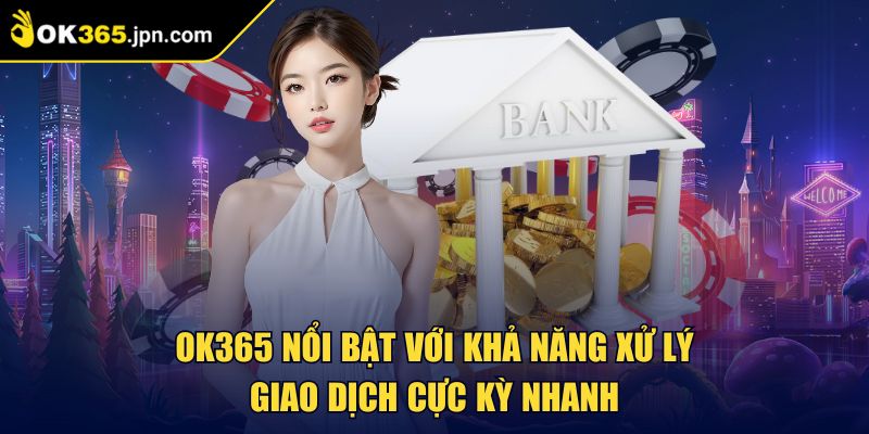 Ok365 JPN COM 🏅 Nhà Cái Ok365 gcast - Link Trang Chủ Ok365 2025 +365k 33 OK365 nổi bật với khả năng xử lý giao dịch cực kỳ nhanh